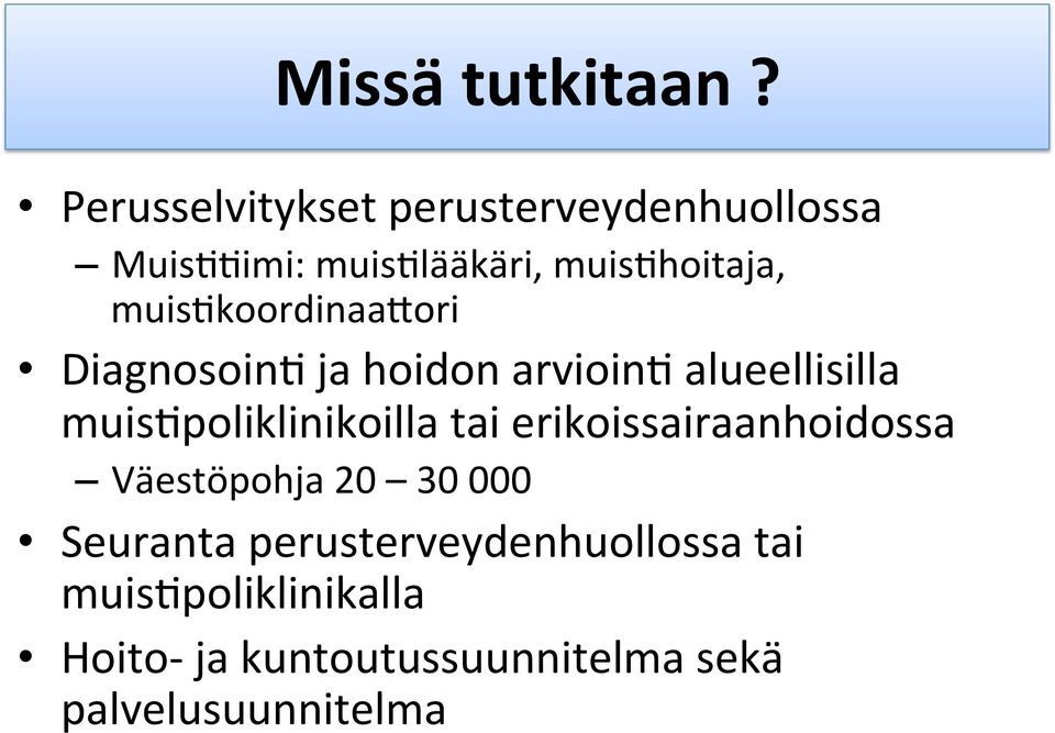 muis$koordinaa<ori Diagnosoin$ ja hoidon arvioin$ alueellisilla muis$poliklinikoilla