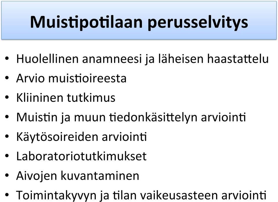 $edonkäsi<elyn arvioin$ Käytösoireiden arvioin$