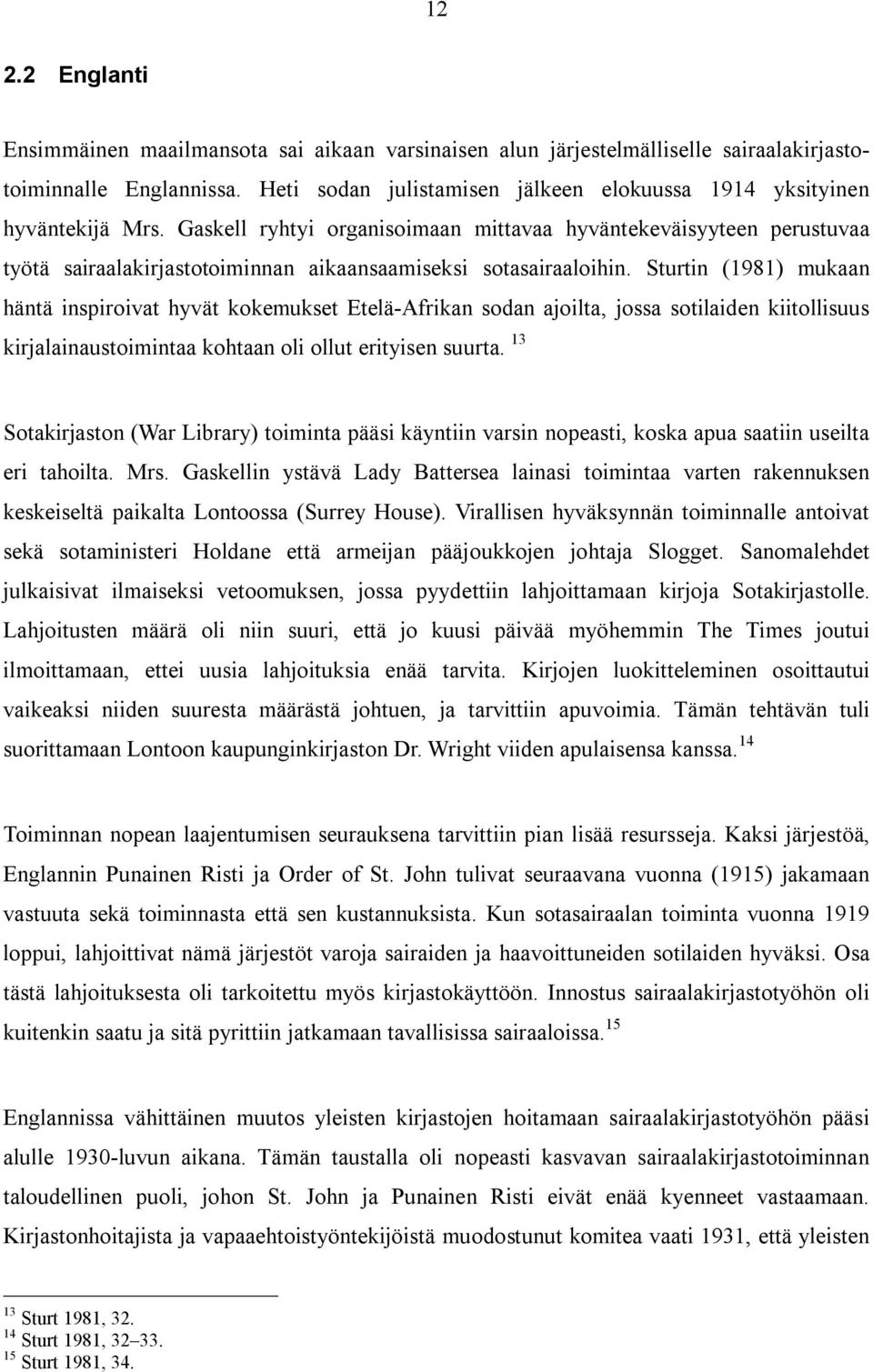 Gaskell ryhtyi organisoimaan mittavaa hyväntekeväisyyteen perustuvaa työtä sairaalakirjastotoiminnan aikaansaamiseksi sotasairaaloihin.