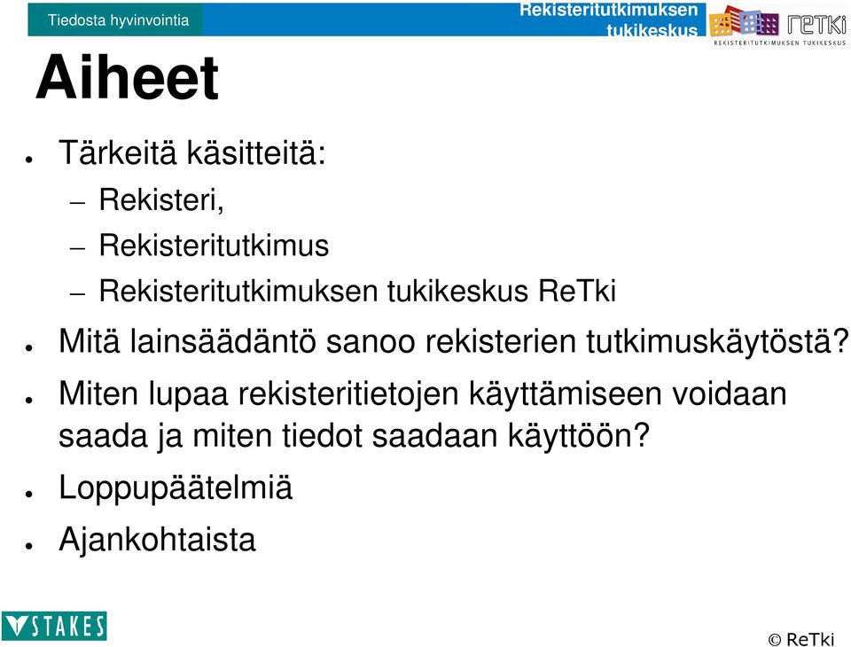 Miten lupaa rekisteritietojen käyttämiseen voidaan saada