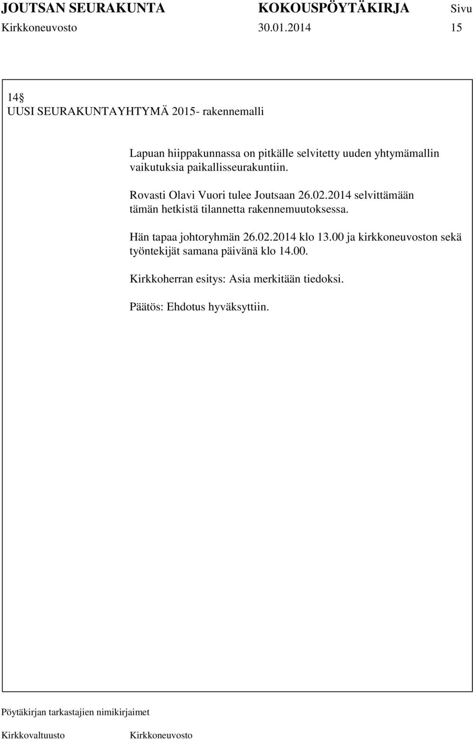 yhtymämallin vaikutuksia paikallisseurakuntiin. Rovasti Olavi Vuori tulee Joutsaan 26.02.