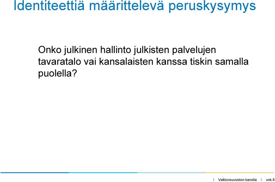 julkisten palvelujen tavaratalo vai