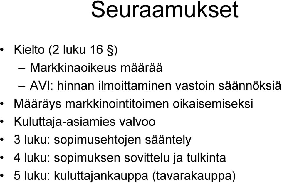 oikaisemiseksi Kuluttaja-asiamies valvoo 3 luku: sopimusehtojen