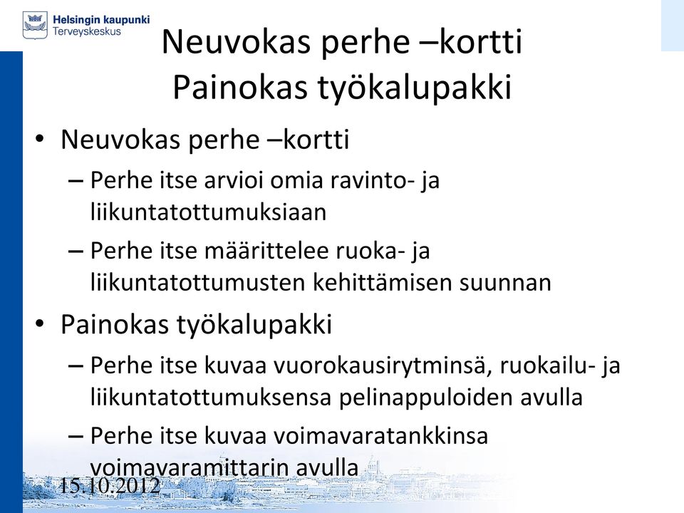 kehittämisen suunnan Painokas työkalupakki Perhe itse kuvaa vuorokausirytminsä, ruokailu- ja