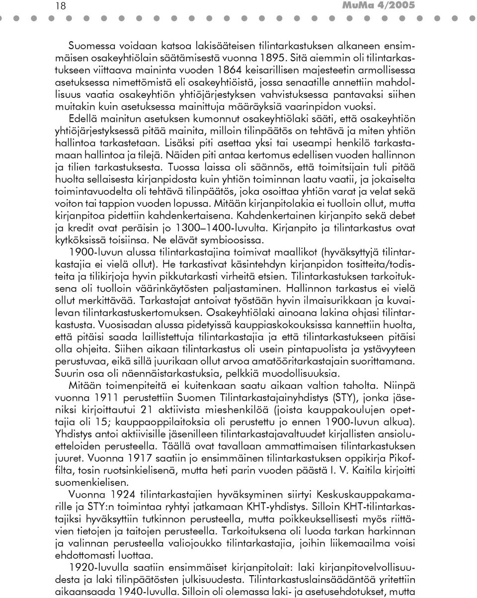 osakeyhtiön yhtiöjärjestyksen vahvistuksessa pantavaksi siihen muitakin kuin asetuksessa mainittuja määräyksiä vaarinpidon vuoksi.