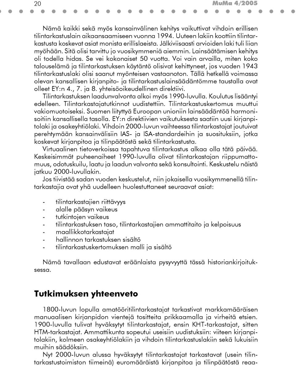 Lainsäätämisen kehitys oli todella hidas. Se vei kokonaiset 50 vuotta.