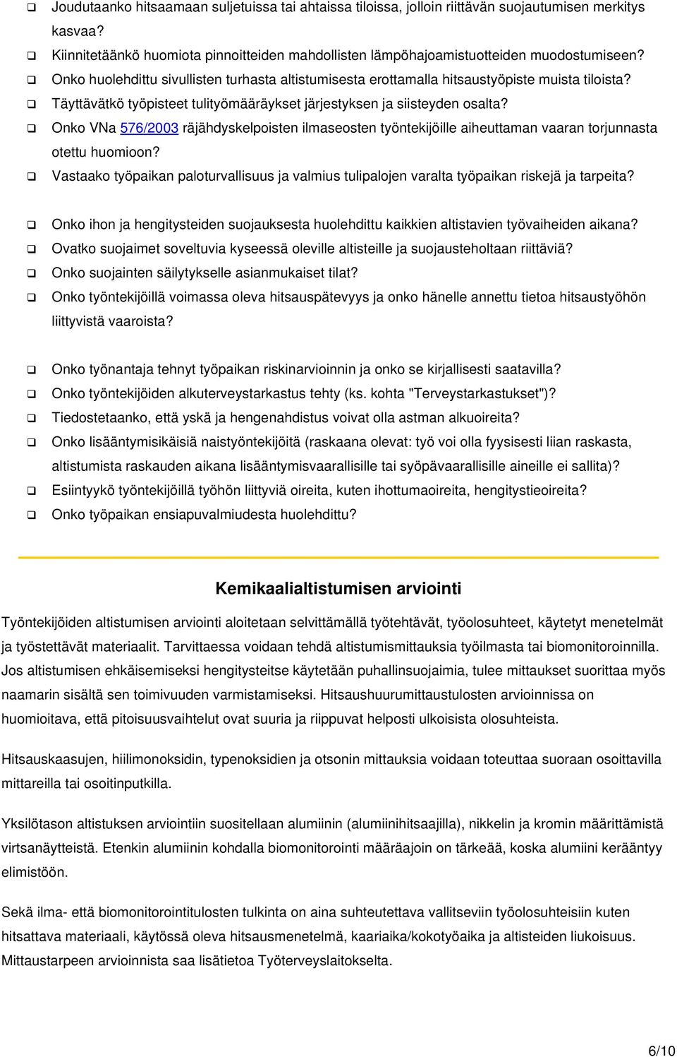 Onko VNa 576/2003 räjähdyskelpoisten ilmaseosten työntekijöille aiheuttaman vaaran torjunnasta otettu huomioon?