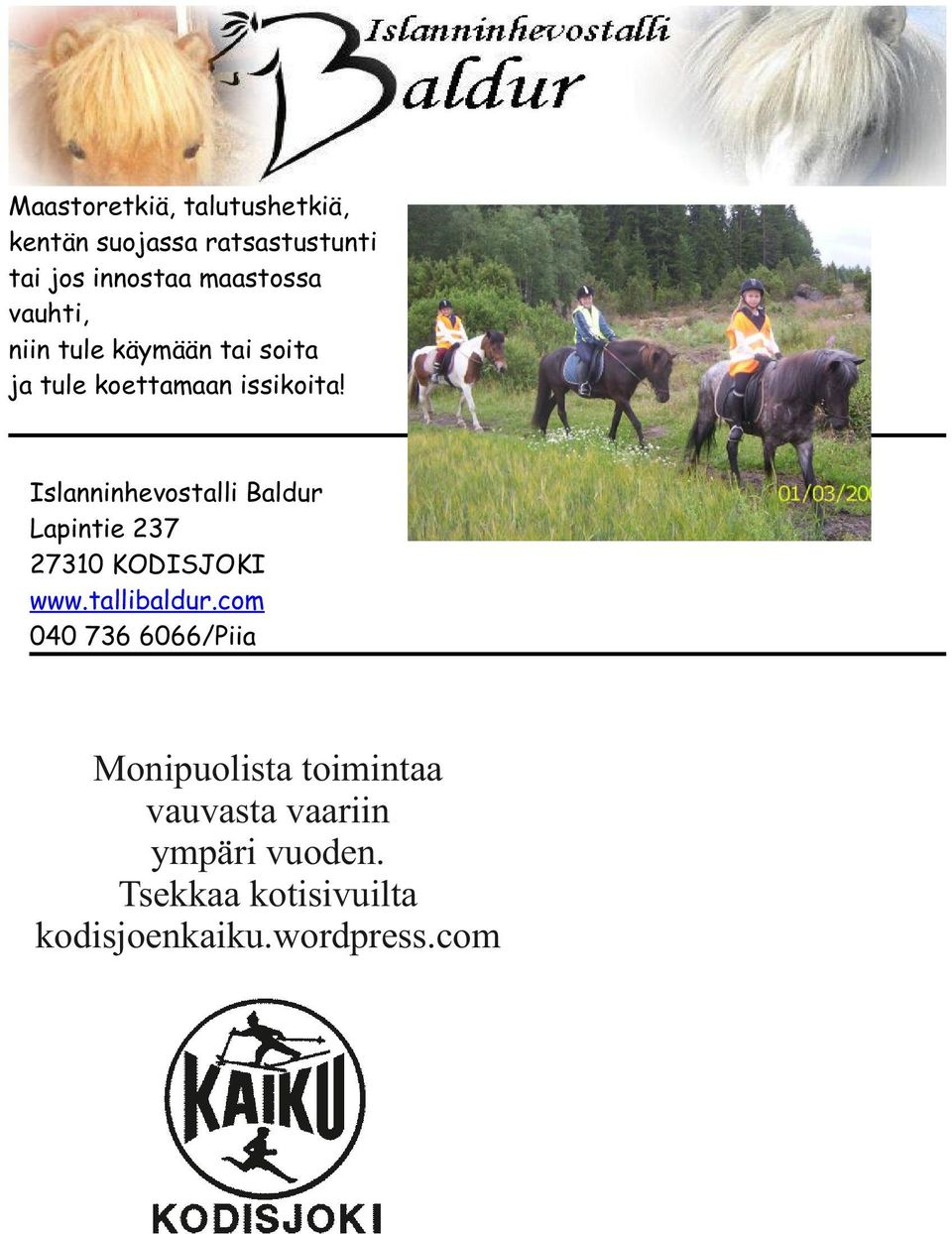 Islanninhevostalli Baldur Lapintie 237 27310 KODISJOKI www.tallibaldur.