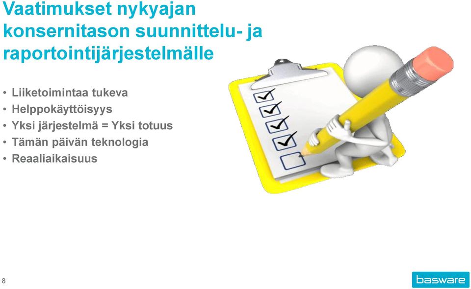 tukeva Helppokäyttöisyys Yksi järjestelmä =