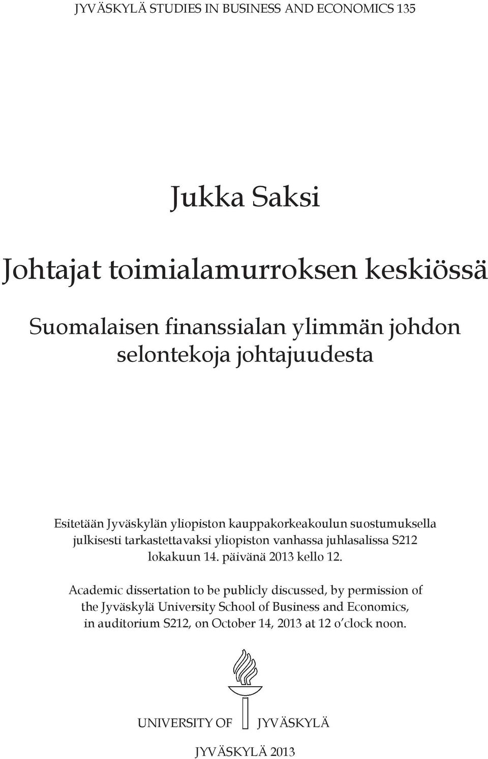 vanhassa juhlasalissa S212 lokakuun 14. päivänä 2013 kello 12.