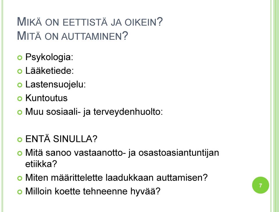 terveydenhuolto: ENTÄ SINULLA?