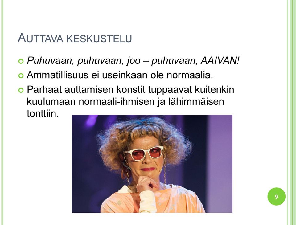 Ammatillisuus ei useinkaan ole normaalia.