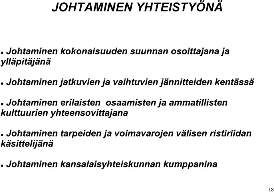 osaamisten ja ammatillisten kulttuurien yhteensovittajana Johtaminen tarpeiden ja