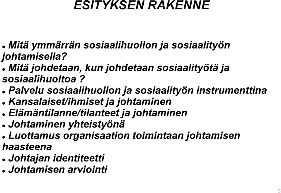 Palvelu sosiaalihuollon ja sosiaalityön instrumenttina Kansalaiset/ihmiset ja johtaminen