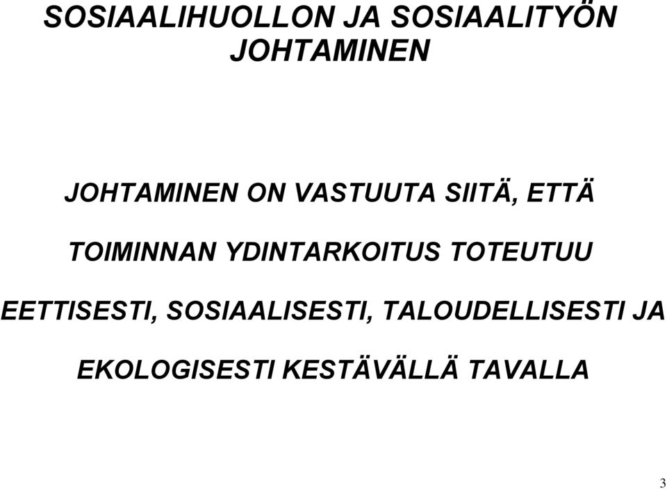 YDINTARKOITUS TOTEUTUU EETTISESTI,