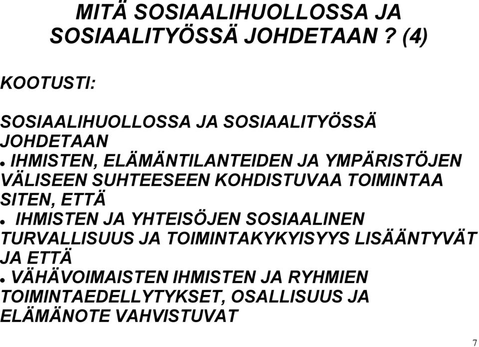 YMPÄRISTÖJEN VÄLISEEN SUHTEESEEN KOHDISTUVAA TOIMINTAA SITEN, ETTÄ IHMISTEN JA YHTEISÖJEN