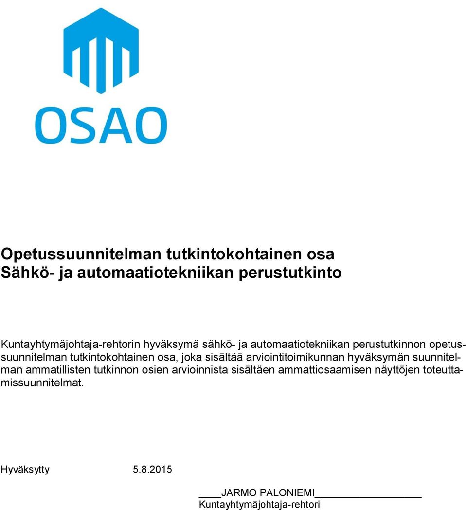 tutkintokohtainen osa, joka sisältää arviointitoimikunnan hyväksymän suunnitelman ammatillisten tutkinnon