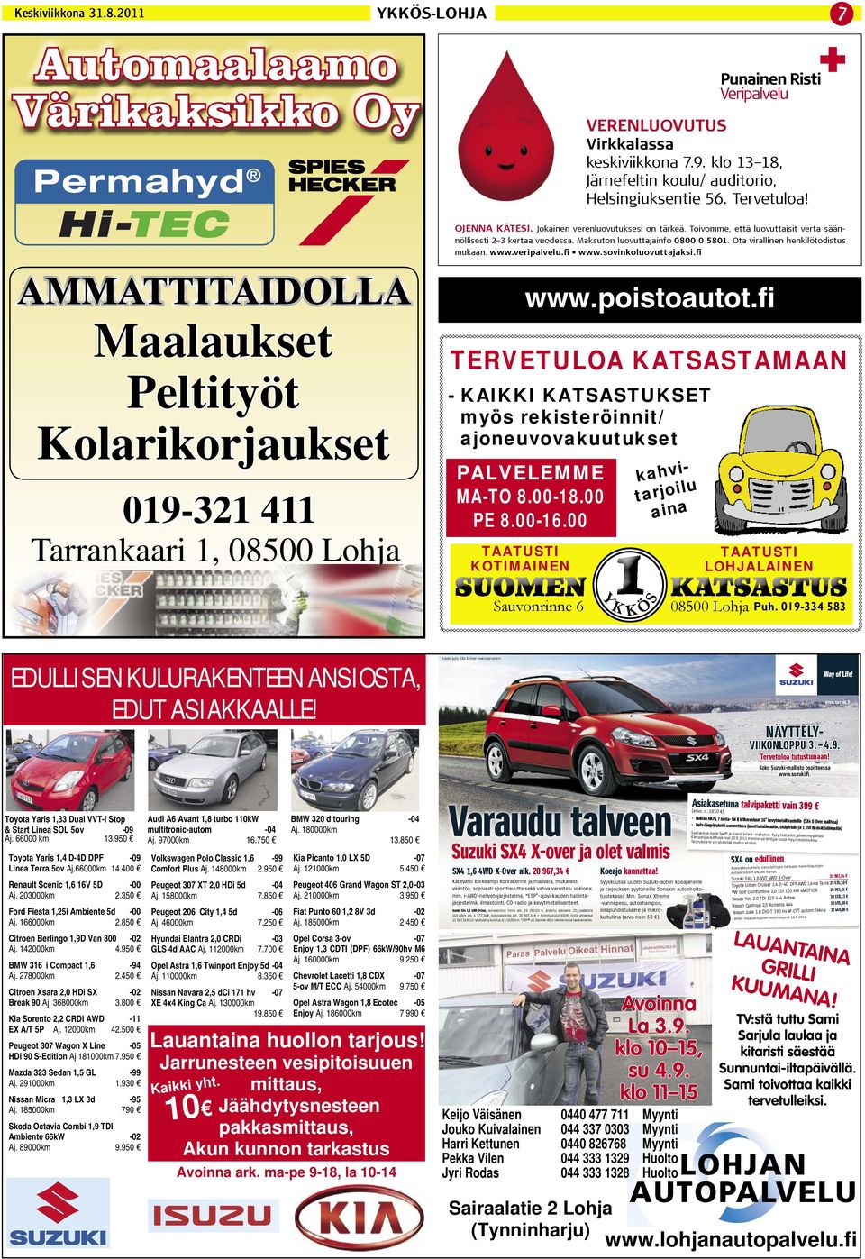 Maalaukset Peltityöt Kolarikorjaukset 019-321 411 Tarrankaari 1, 08500 Lohja www.poistoautot.