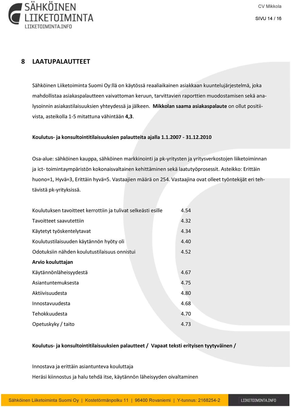 Koulutus- ja konsultointitilaisuuksien palautteita ajalla 1.1.2007-31.12.