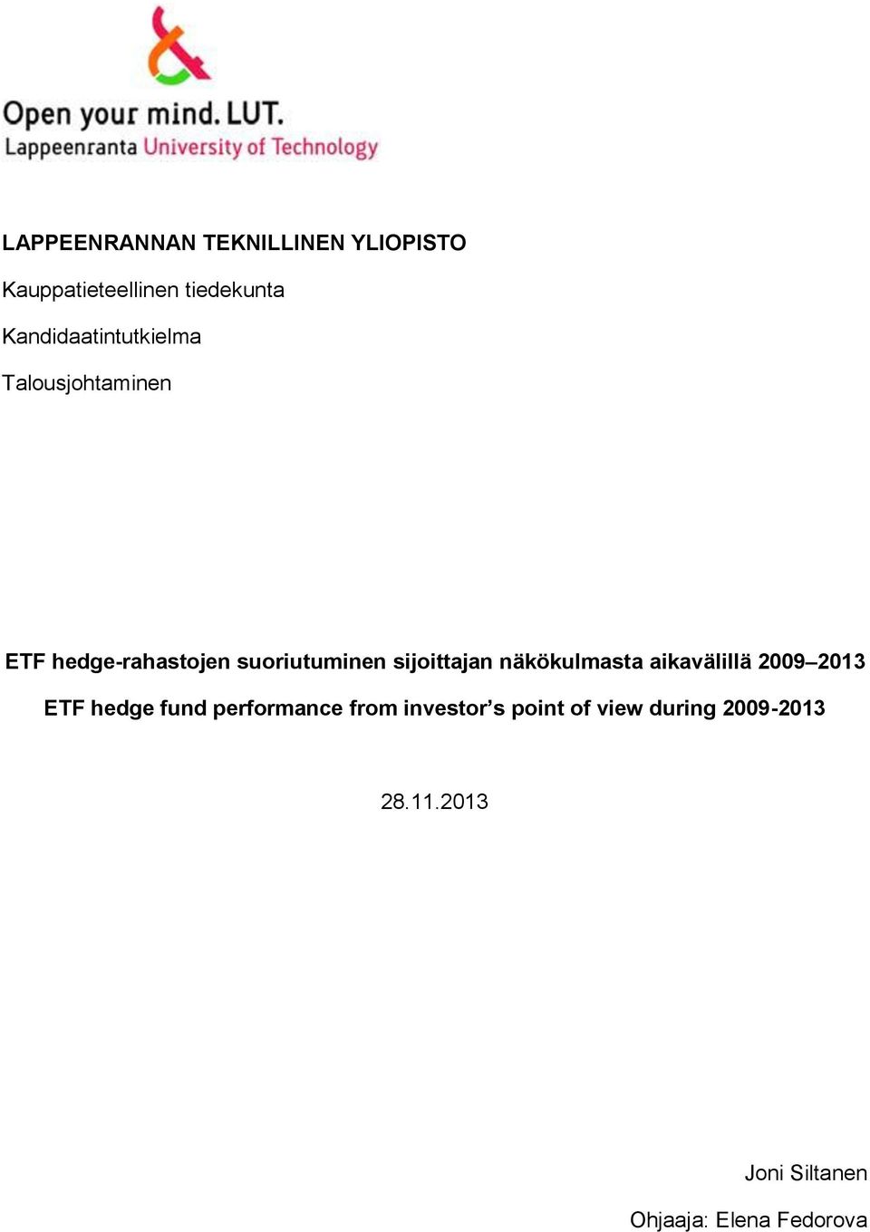 sijoittajan näkökulmasta aikavälillä 2009 2013 ETF hedge fund performance