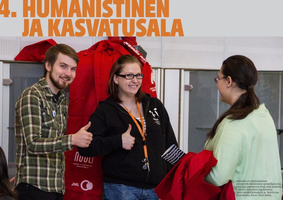 etuja sekä järjestää erilaisia sosiaalisia tapahtumia.