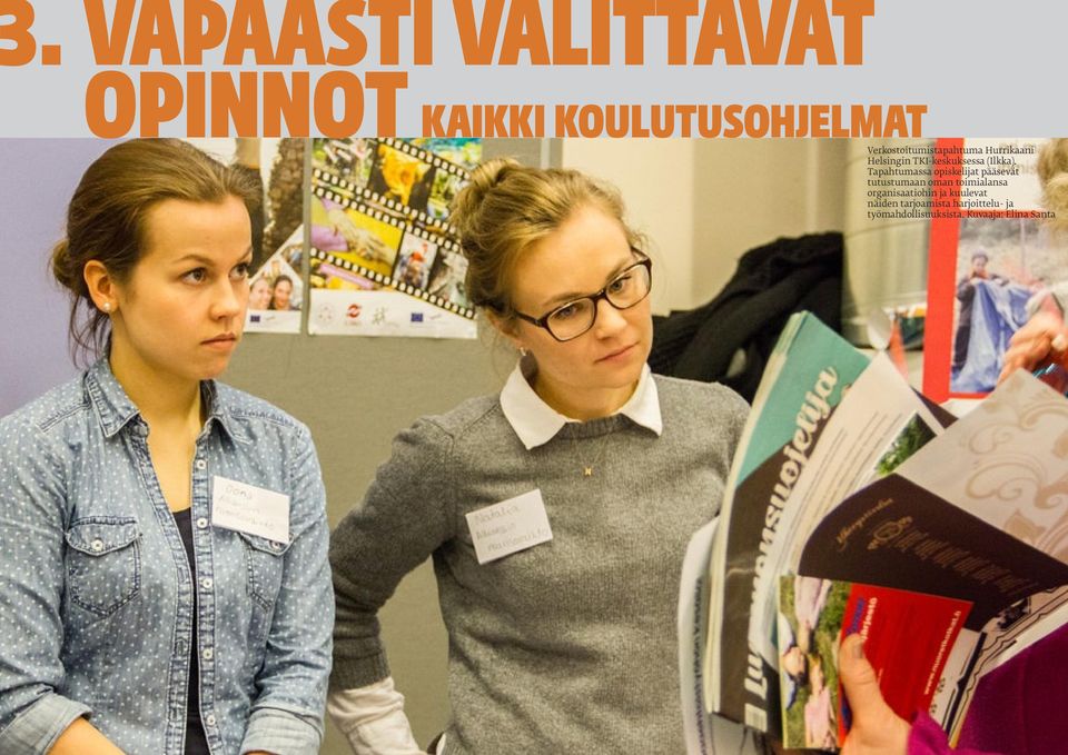 Tapahtumassa opiskelijat pääsevät tutustumaan oman toimialansa