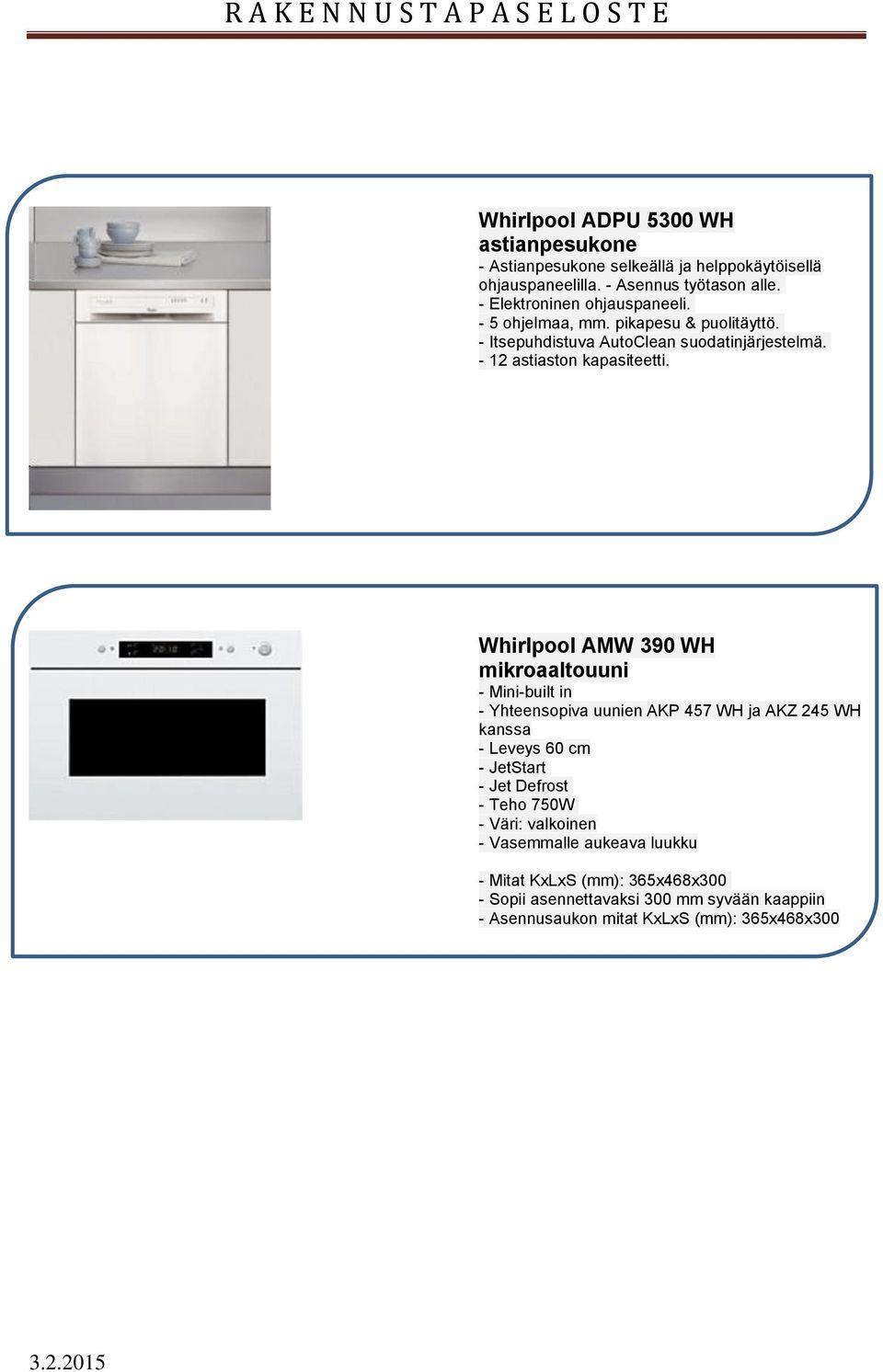 Whirlpool AMW 390 WH mikroaaltouuni - Mini-built in - Yhteensopiva uunien AKP 457 WH ja AKZ 245 WH kanssa - Leveys 60 cm - JetStart - Jet Defrost -