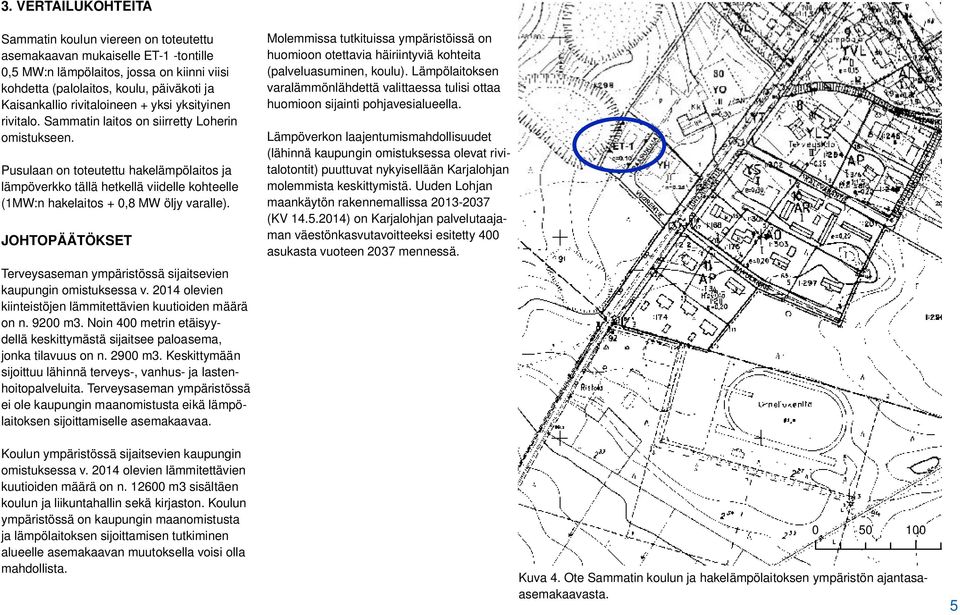 Pusulaan on toteutettu hakelämpölaitos ja lämpöverkko tällä hetkellä viidelle kohteelle (1MW:n hakelaitos + 0,8 MW öljy varalle).