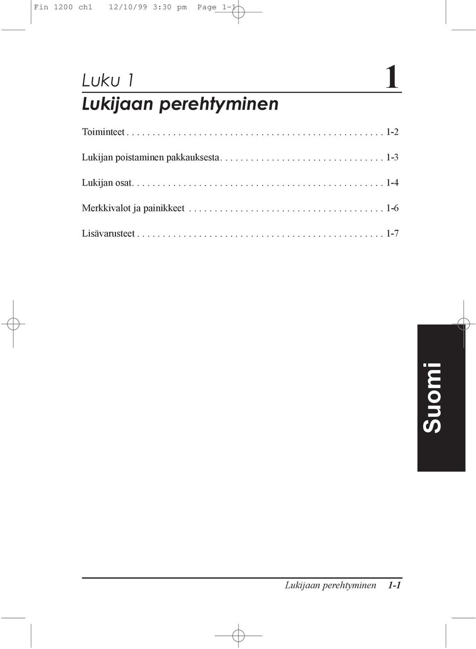 ................................................ 1-4 Merkkivalot ja painikkeet...................................... 1-6 LisŠvarusteet.