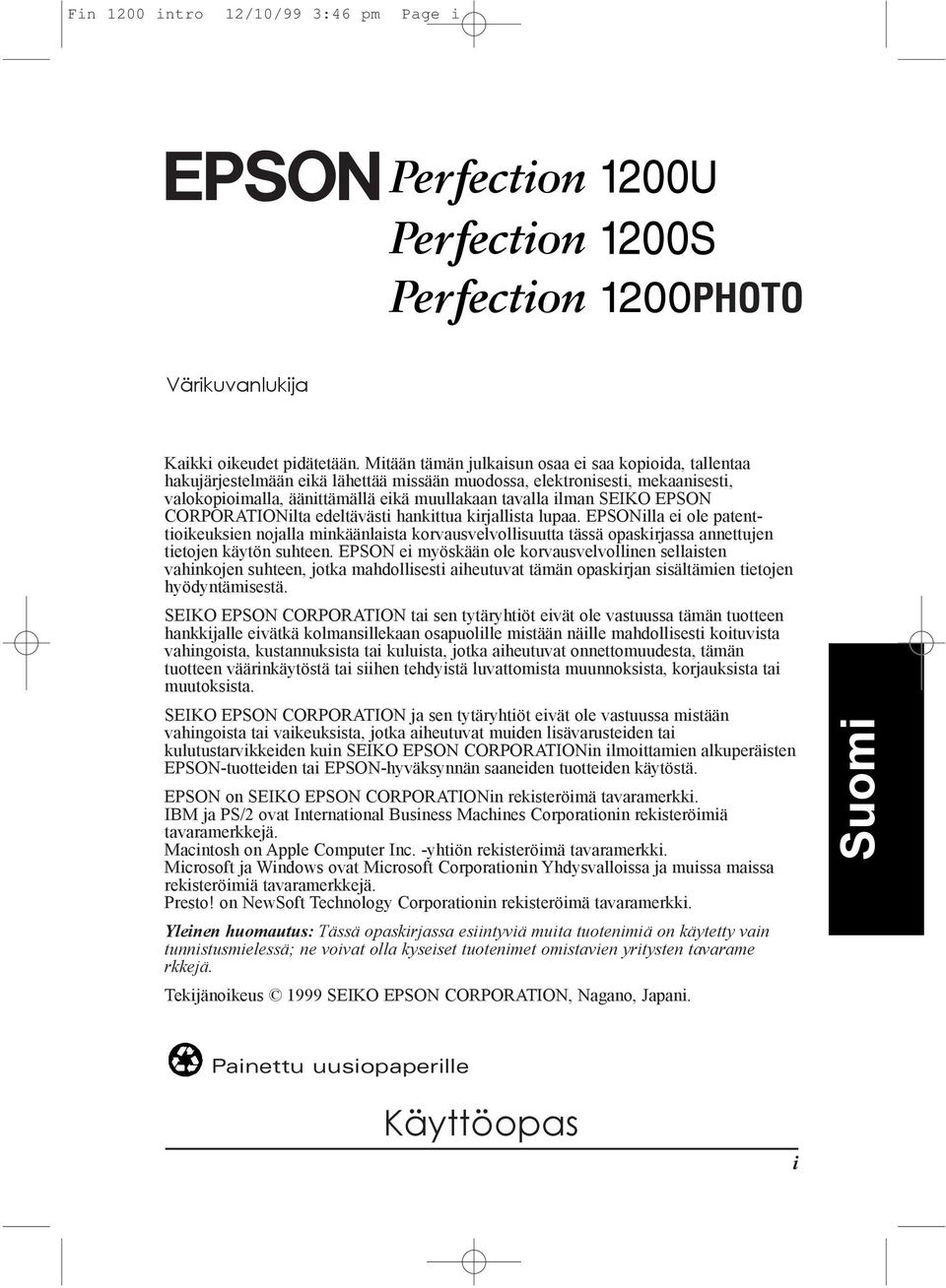 SEIKO EPSON CORPORATIONilta edeltšvšsti hankittua kirjallista lupaa.