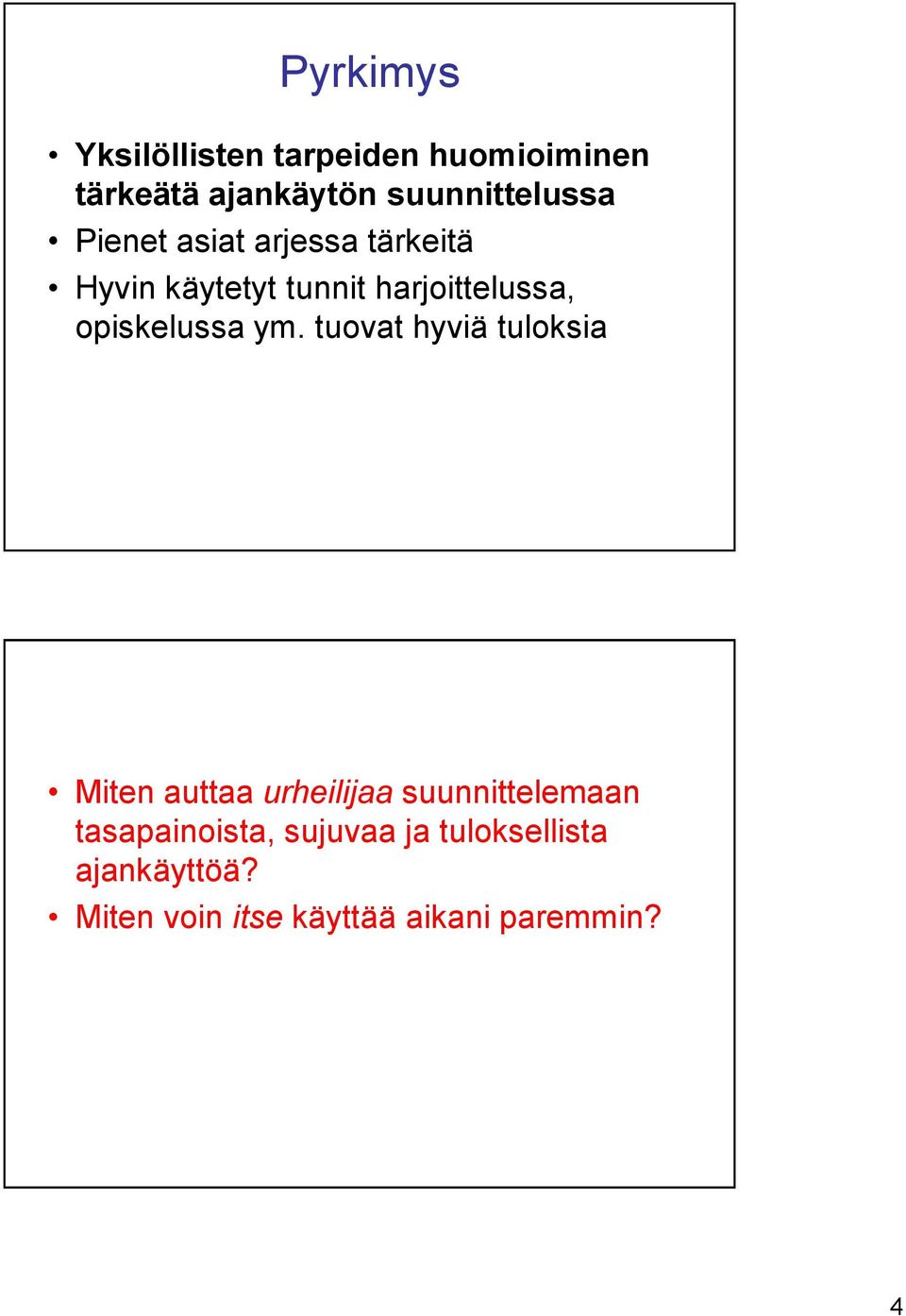 ym. tuovat hyviä tuloksia Miten auttaa urheilijaa suunnittelemaan tasapainoista,