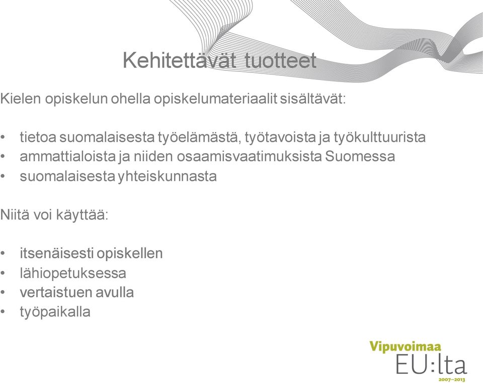 ammattialoista ja niiden osaamisvaatimuksista Suomessa suomalaisesta