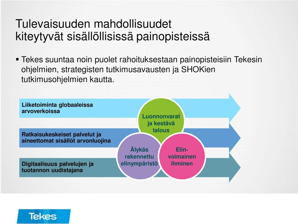 Liiketoiminta globaaleissa arvoverkoissa Ratkaisukeskeiset palvelut ja aineettomat sisällöt arvonluojina