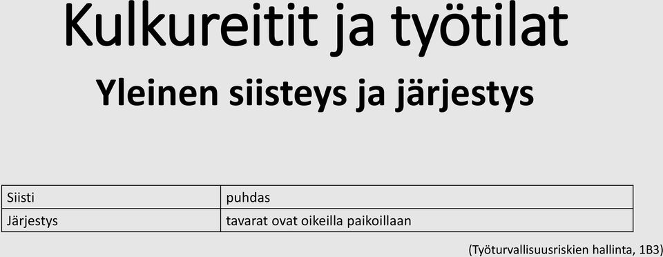 Järjestys puhdas tavarat ovat