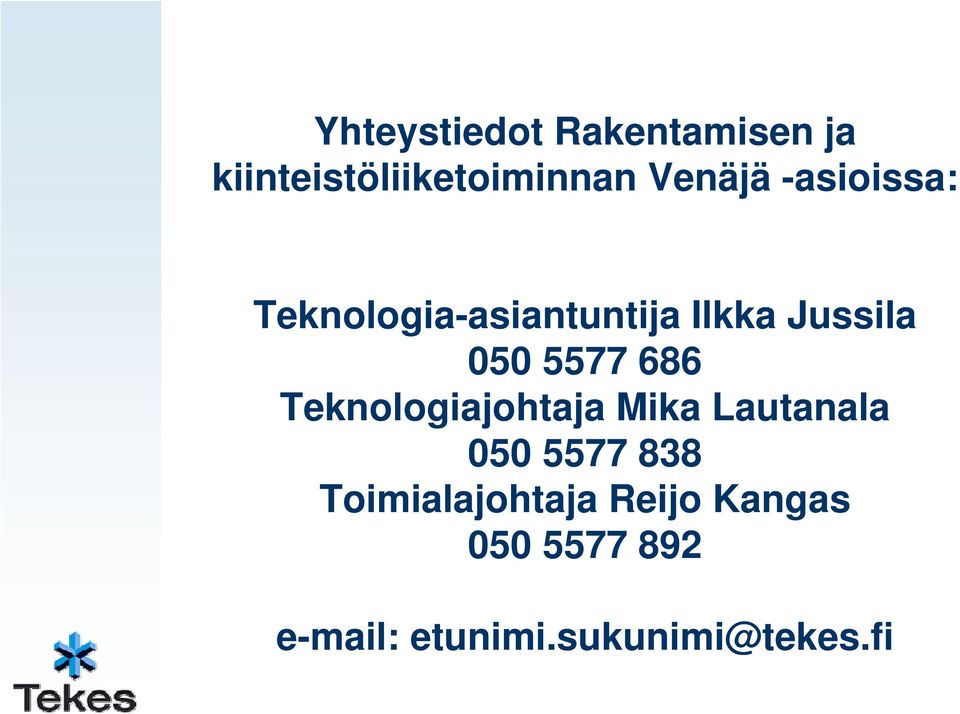 686 Teknologiajohtaja Mika Lautanala 050 5577 838