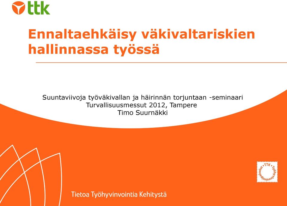 työväkivallan ja häirinnän torjuntaan