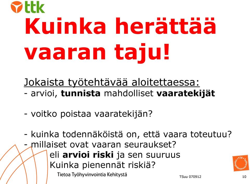 vaaratekijät - voitko poistaa vaaratekijän?