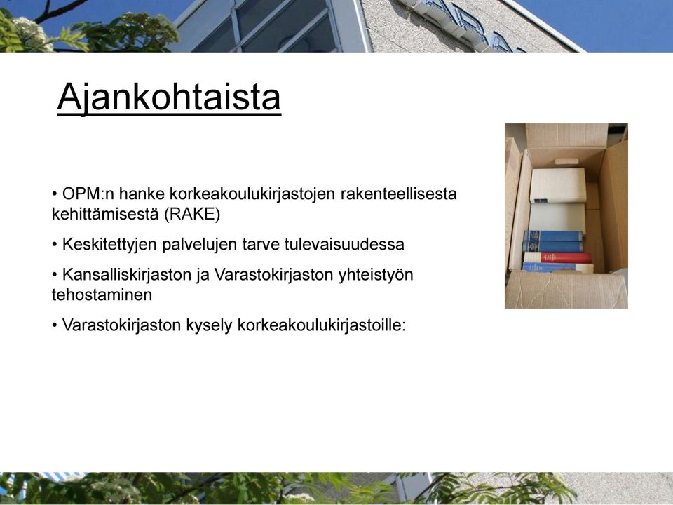 palvelujen tarve tulevaisuudessa Kansalliskirjaston ja