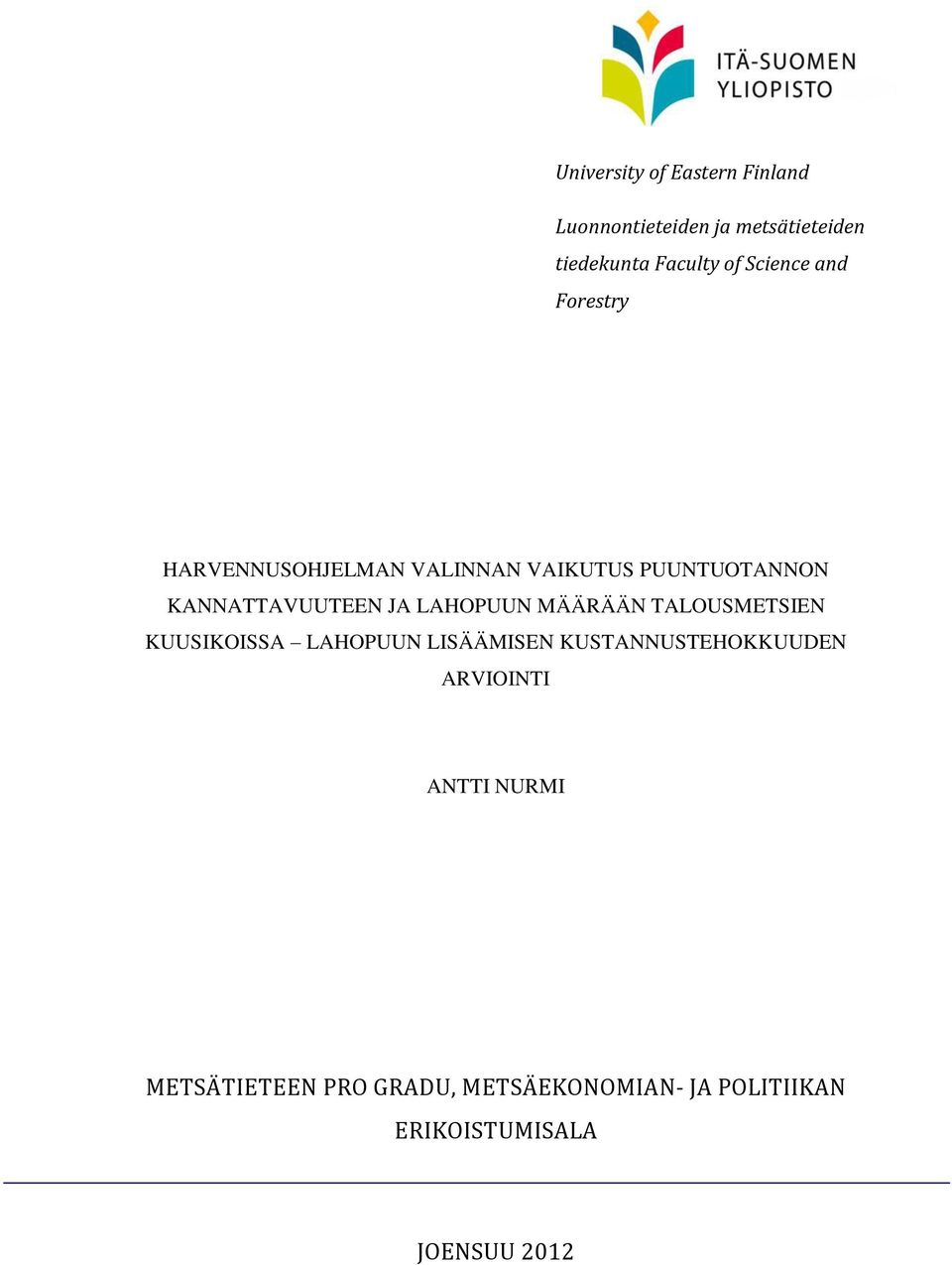 LAHOPUUN MÄÄRÄÄN TALOUSMETSIEN KUUSIKOISSA LAHOPUUN LISÄÄMISEN KUSTANNUSTEHOKKUUDEN