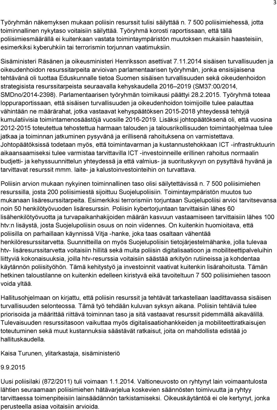 Sisäministeri Räsänen ja oikeusministeri Henriksson asettivat 7.11.