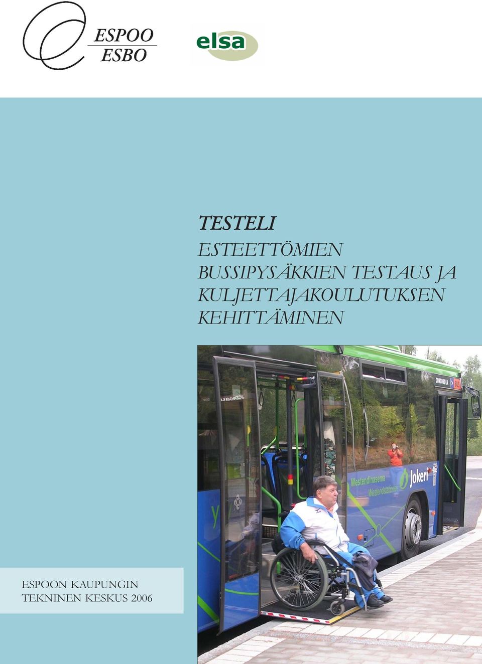 ESTEETTÖMIEN BUSSIPYSÄKKIEN