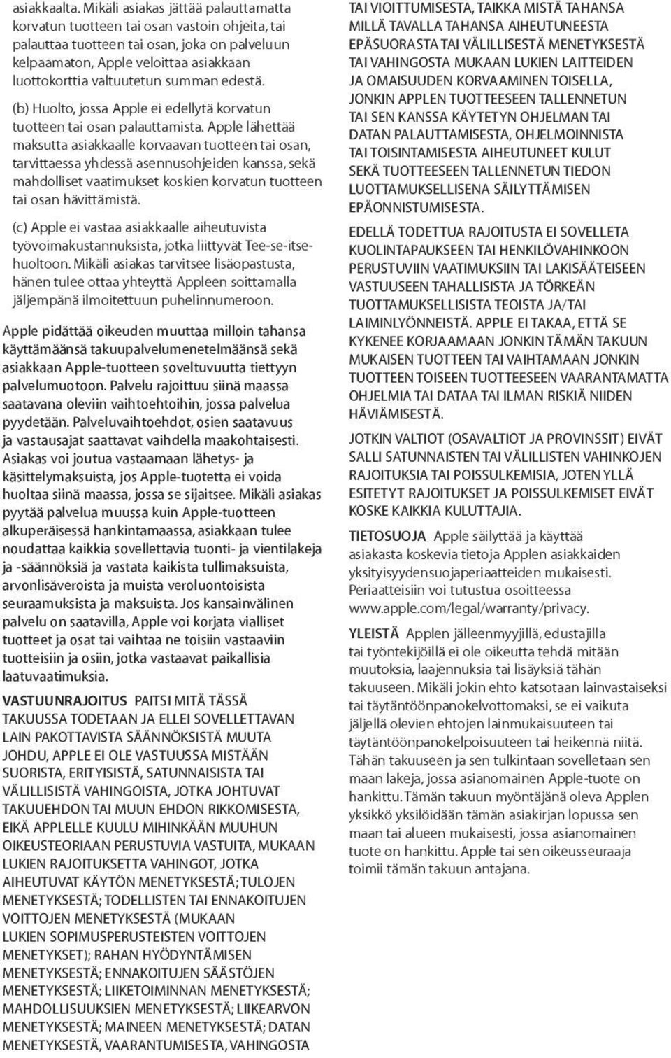 summan edestä. (b) Huolto, jossa Apple ei edellytä korvatun tuotteen tai osan palauttamista.