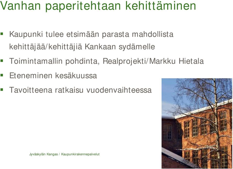 pohdinta, Realprojekti/Markku Hietala Eteneminen kesäkuussa