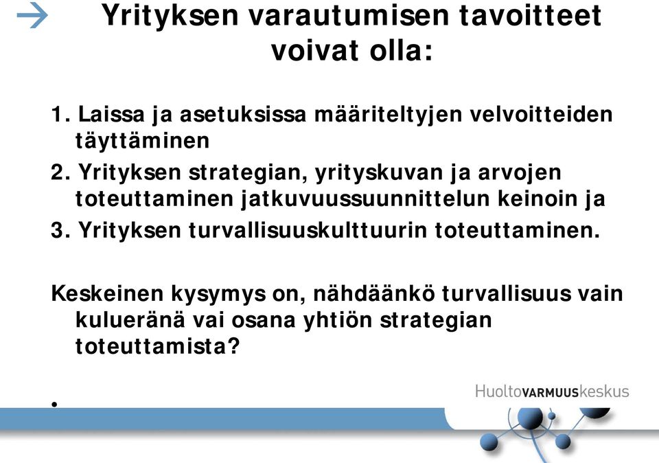 Yrityksen strategian, yrityskuvan ja arvojen toteuttaminen jatkuvuussuunnittelun keinoin