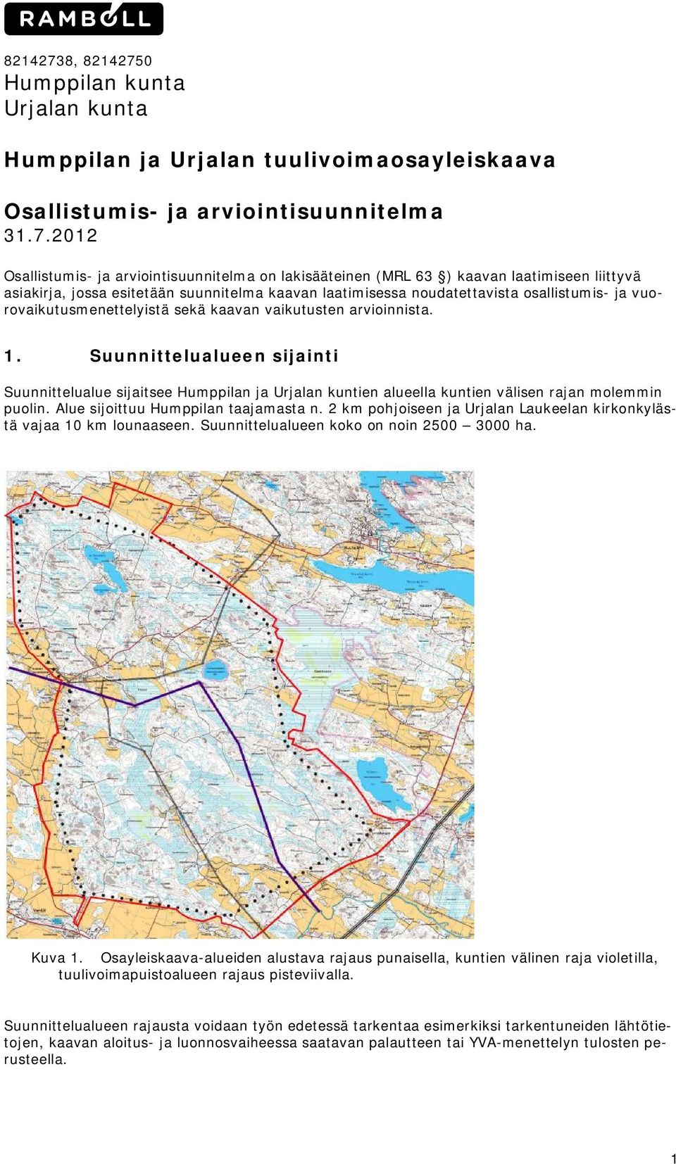 0 Humppilan kunta Urjalan kunta Humppilan ja Urjalan tuulivoimaosayleiskaava Osallistumis- ja arviointisuunnitelma 31.7.