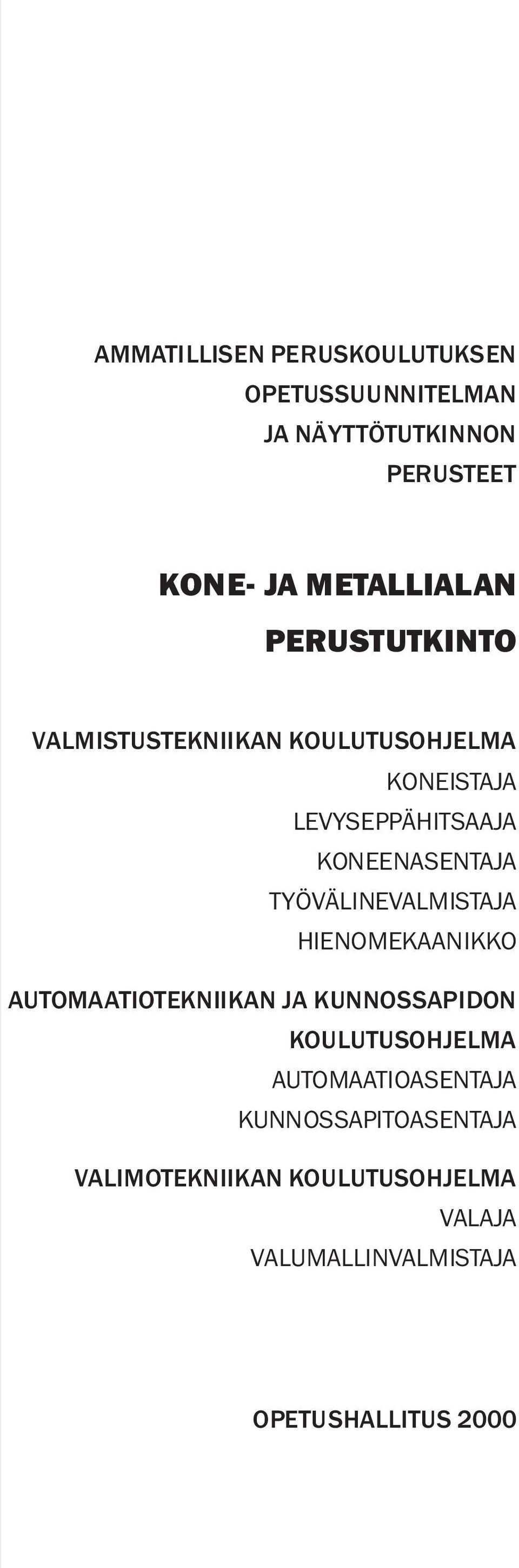 TYÖVÄLINEVALMISTAJA HIENOMEKAANIKKO AUTOMAATIOTEKNIIKAN JA KUNNOSSAPIDON KOULUTUSOHJELMA