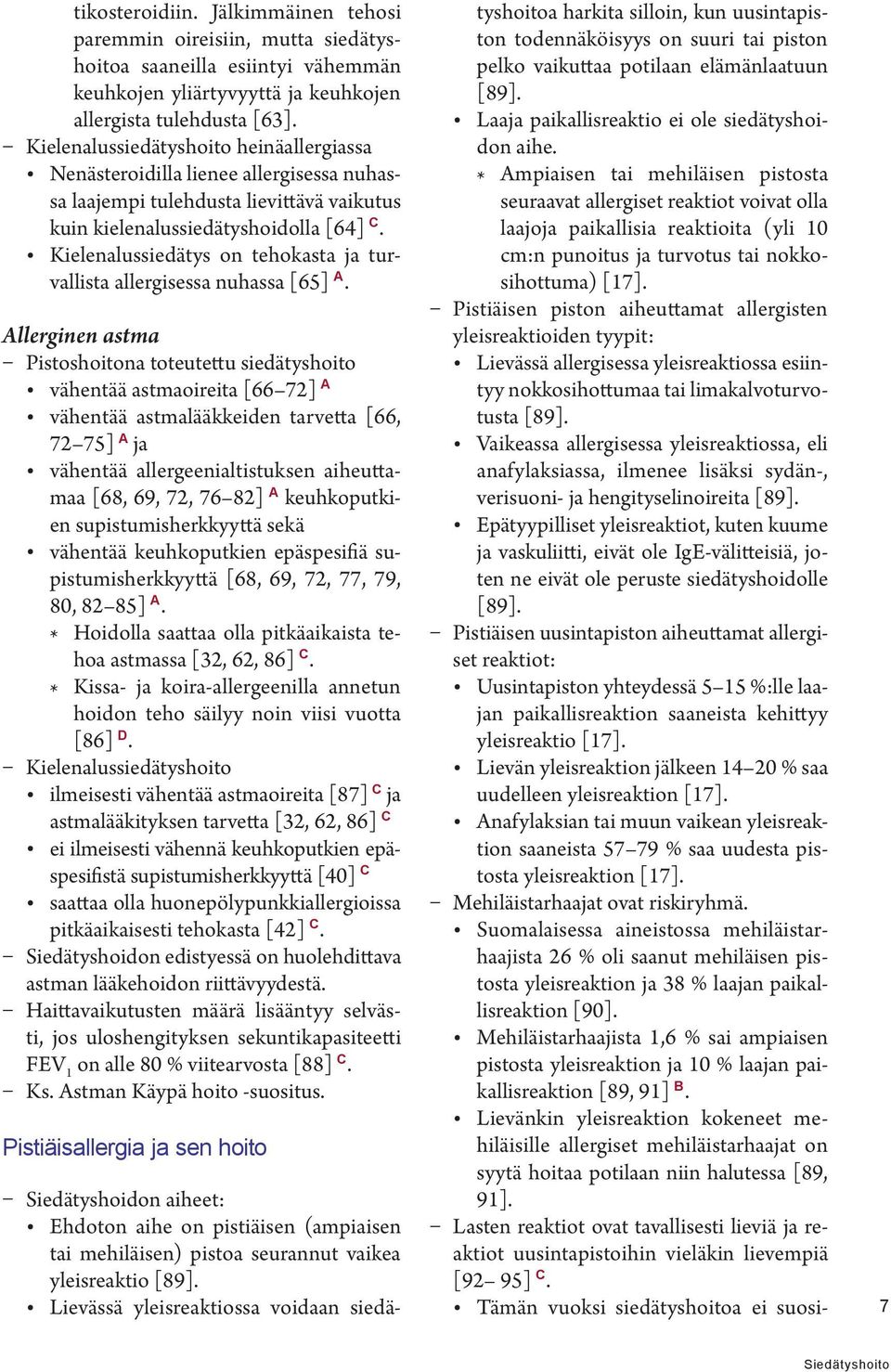 Kielenalussiedätys on tehokasta ja turvallista allergisessa nuhassa [65] A.