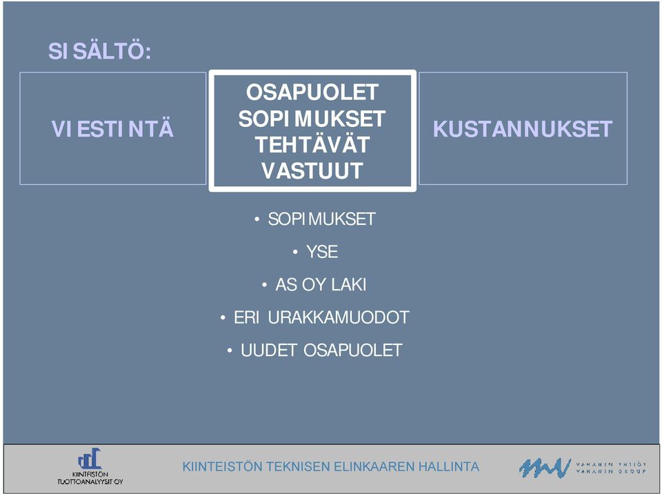 SOPIMUKSET YSE AS OY LAKI ERI