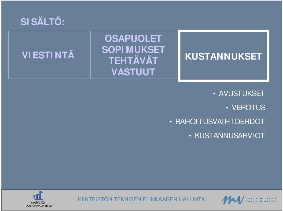 KUSTANNUKSET AVUSTUKSET