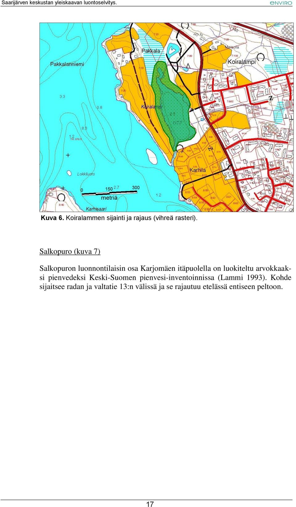 luokiteltu arvokkaaksi pienvedeksi Keski-Suomen pienvesi-inventoinnissa